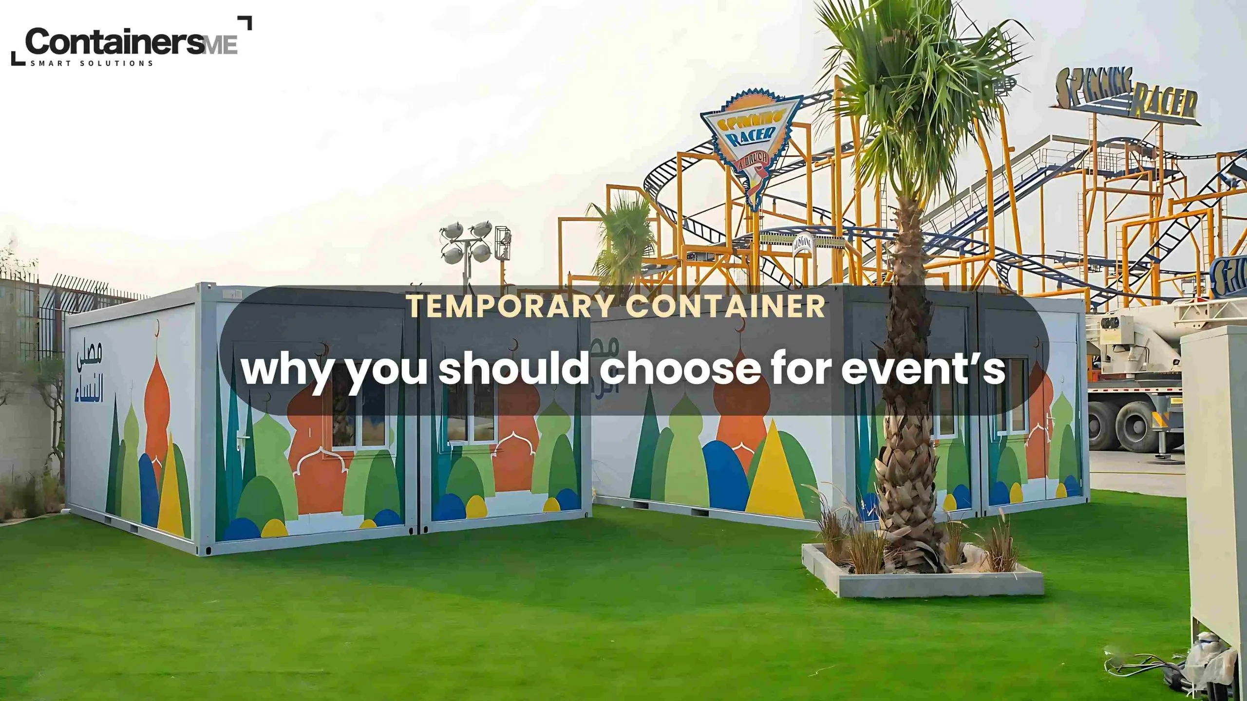 temporary event space made using modular mobile container using temporary container for events in a event in  a theme park